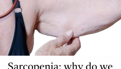 Sarcopenia: Causes of Muscle Loss and How to Regain Strength